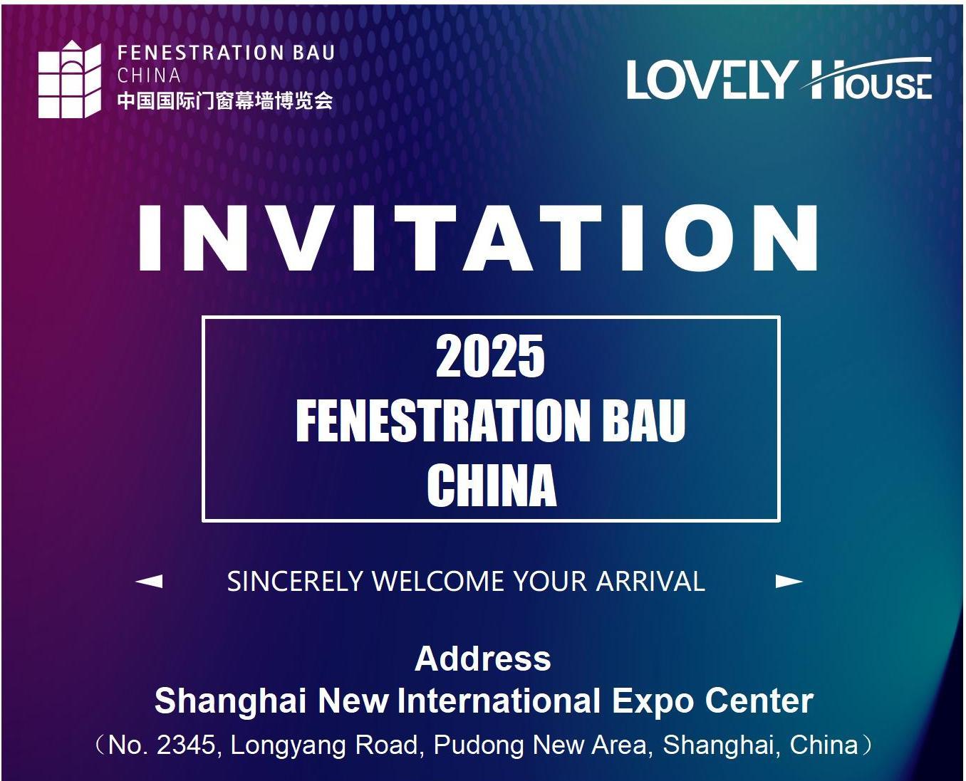 Invitation | Lovely House invites you to attend the 2025 FENESTRATION BAU CHINA exhibition